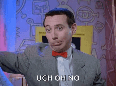 Pee Wee Herman Ugh Oh No GIF