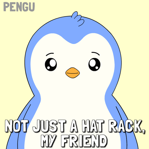 Penguin Not Just a Hat Rack My Friend