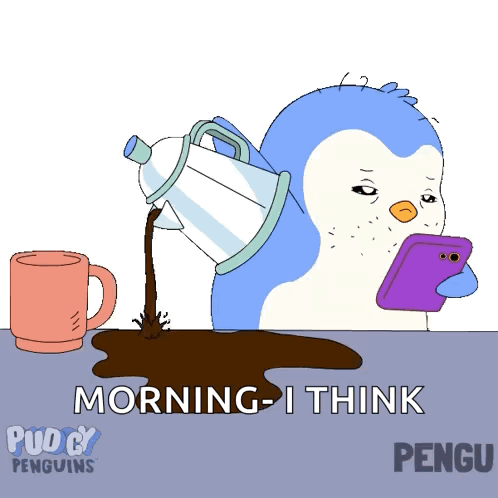 Penguin Pouring Coffee Morning I Think