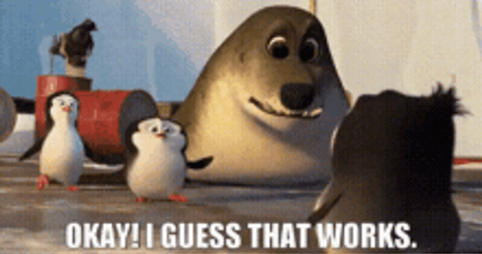Penguins Of Madagascar Okay I Guess That Works GIF