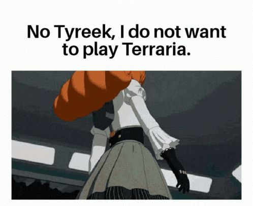 Penny Saying I Dont Want To Play Terraria GIF