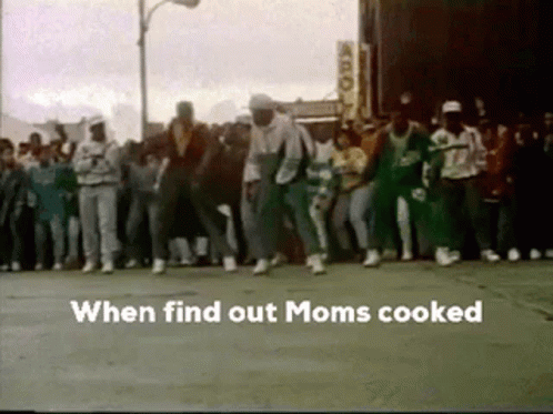 People Dancing When Find Out Moms Cooked