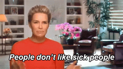 People Don't Like Sick People GIF