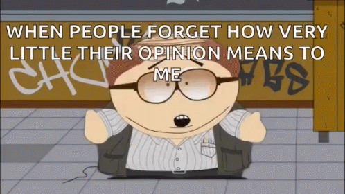 People Dont Forget Opinions Mean GIF