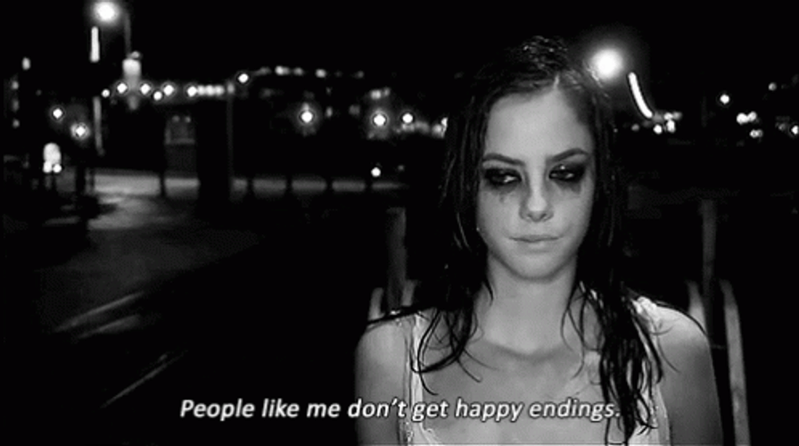 People Like Me Don't Get Happy Endings GIF