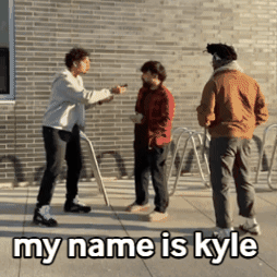 People With My Name Is Kyle GIF
