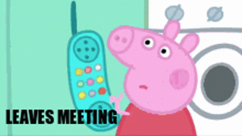 Peppa Pig Leaves Meeting Meme GIF