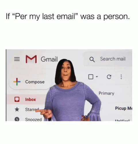 Per My Last Email Personified Meme GIF