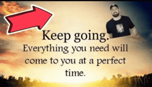 Perfect Time Keep Going Motivation GIF