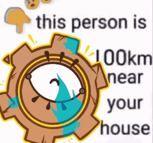 Person 100Km Near Your House With Cartoon Gear GIF