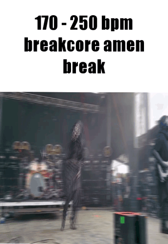 Person at Drums 170-250 BPM Breakcore Amen Break