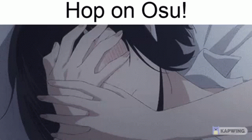 Person Covering Eyes Saying Hop On Osu