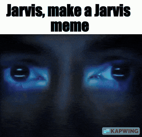 Person Eyes Saying Jarvis Make a Jarvis Meme