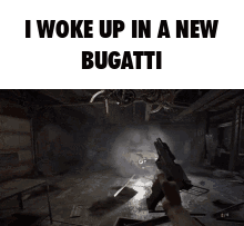 Person Holding Gun in Dark Room Saying I Woke Up in a New Bugatti