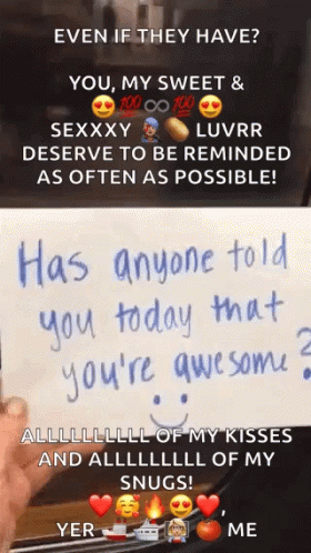 Person Holding Paper Saying Has Anyone Told You Today That You're Awesome GIF