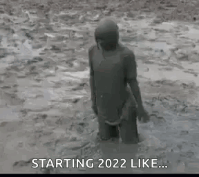 Person in Mud Starting 2022 Like