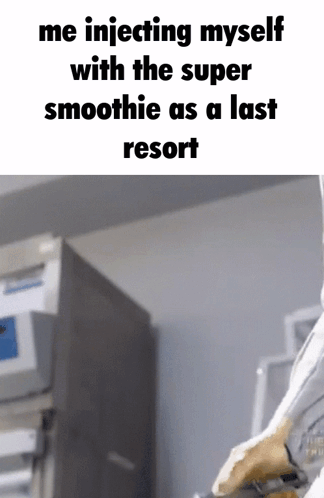 Person Injecting Super Smoothie as Last Resort