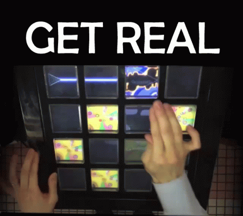 Person Playing Game Saying Get Real