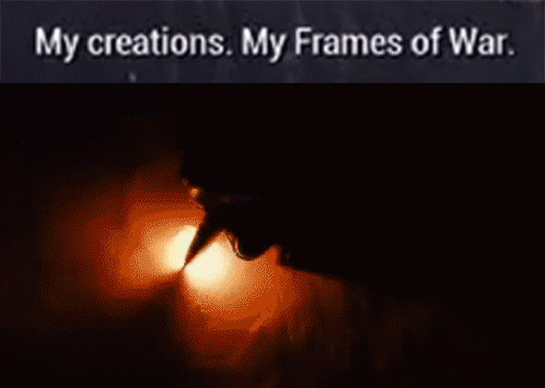 Person's Face Saying My Creations My Frames of War