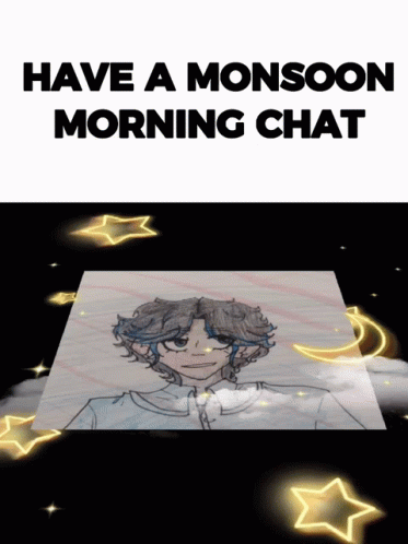 Person Saying Have A Monsoon Morning Chat GIF