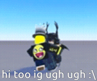 Person Saying Hi Too Ig Ugh Ugh