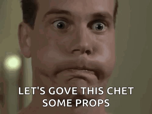 Person Saying Let's Give This Chat Some Props