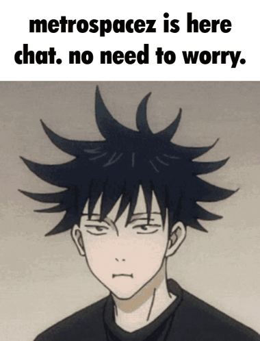 Person Saying Metrospacez Is Here Chat No Need To Worry