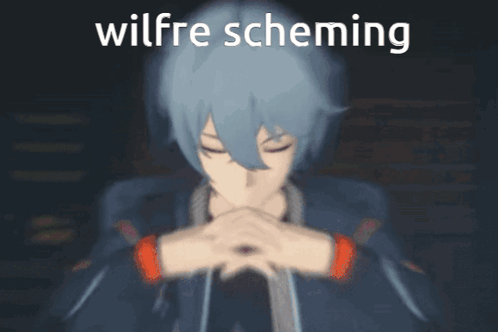 Person Saying Wilfre Scheming