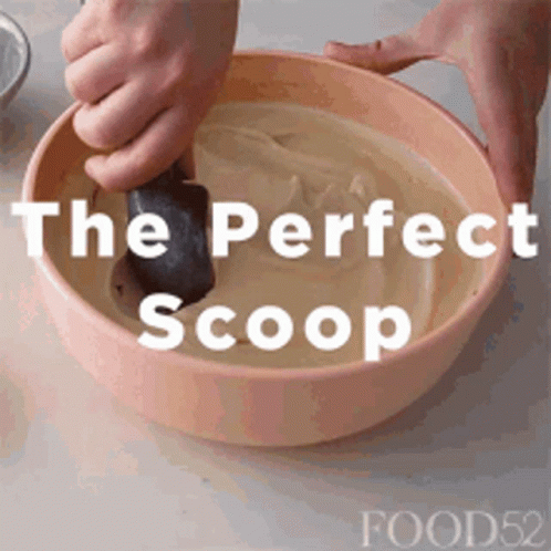 Person Scooping From Bowl Saying The Perfect Scoop