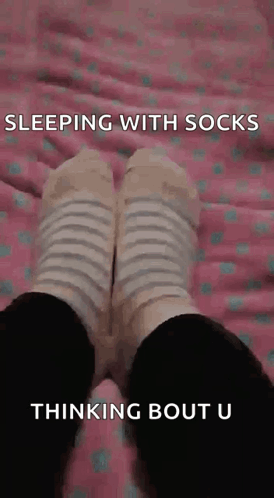 Person Sleeping With Socks Thinking About You