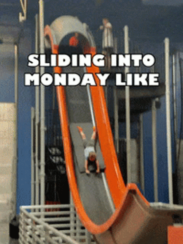 Person Sliding Down Slide With Sliding Into Monday