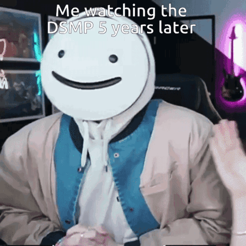 Person Wearing Mask Saying Me Watching DSMP 5 Years Later