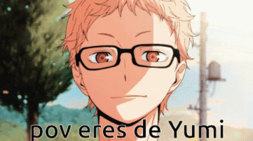 Person With Glasses Pov Eres De Yumi