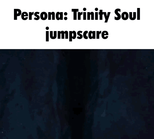 Persona Trinity Soul Jumpscare Poster Dark Background