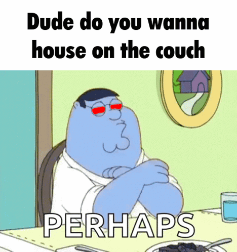 Peter Griffin Arms Crossed Saying Dude Do You Wanna House on the Couch