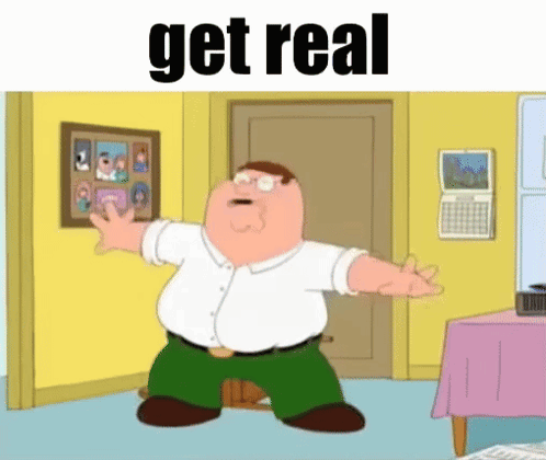 Peter Griffin From Family Guy Is Dancing In A Room With The Words `` Get Real '' Written Above Him . GIF