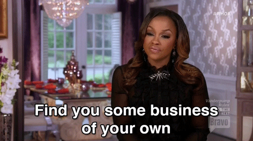 Phaedra Find Some Business Of Your Own GIF