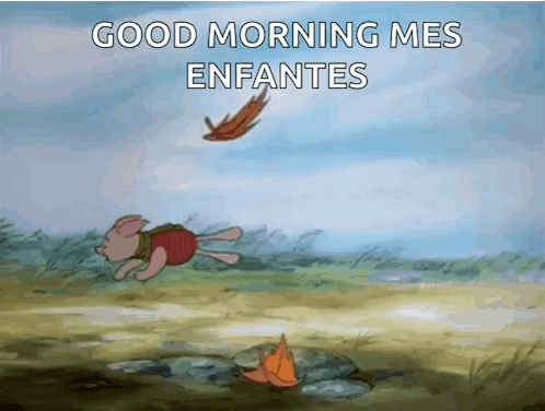 piglet from winnie the pooh is running in a field with leaves falling and says good morning mes enfantes