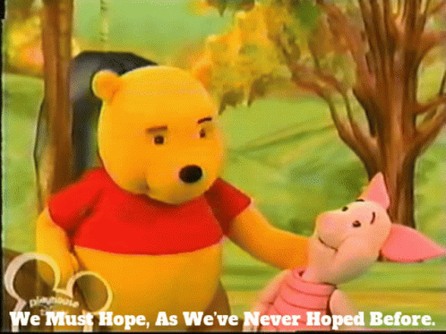 Piglet We Must Hope For A Better GIF