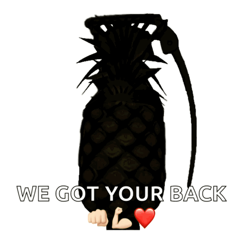 Pineapple Shaped Grenade Saying We Got Your Back