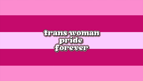 Pink and White Banner Saying Trans Woman Pride Forever