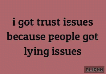 Pink Background Black Text I Got Trust Issues Because People Got Lying Issues