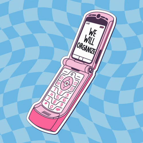 Pink Flip Phone Saying We Will Organize