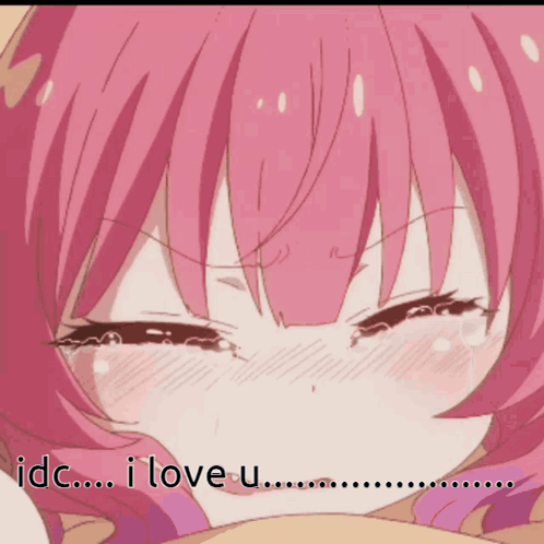 Pink Hair Girl Crying IDC I Love U