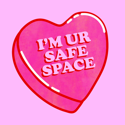 Pink Heart Saying I'm Ur Safe Space