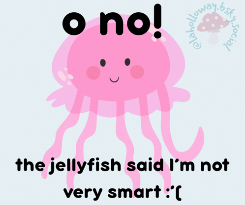 Pink Jellyfish Saying O No