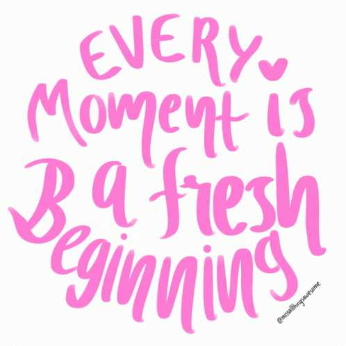 Pink Lettering Every Moment Is a Fresh Beginning