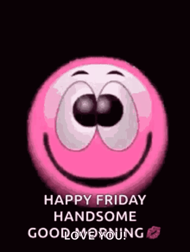 Pink Smiley Saying Happy Friday Handsome Good Love Young GIF