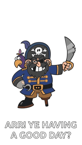 Pirate Saying Arr Ye Having a Good Day