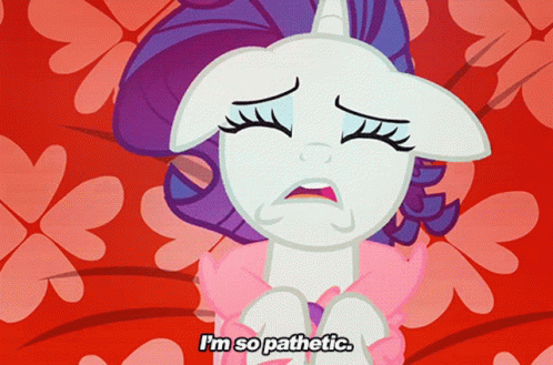 Pitiful Rarity Im So Pathetic GIF